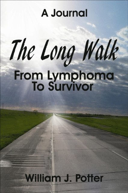 William Potter - Long Walk: From Lymphoma To Survivor - A Journal, E-bok