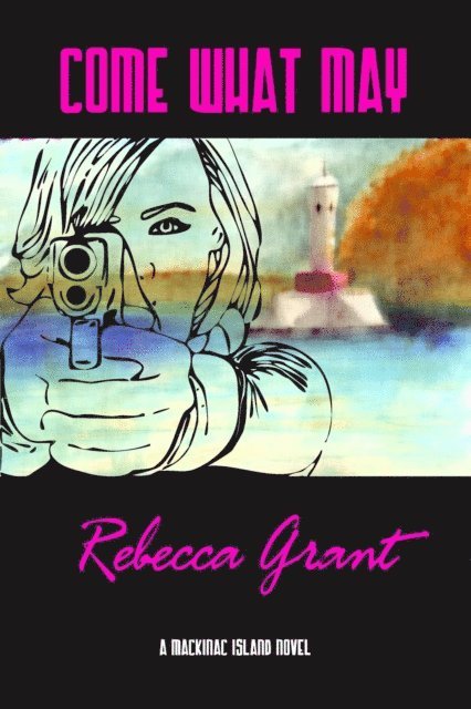 Rebecca Grant - Come What May, E-bok