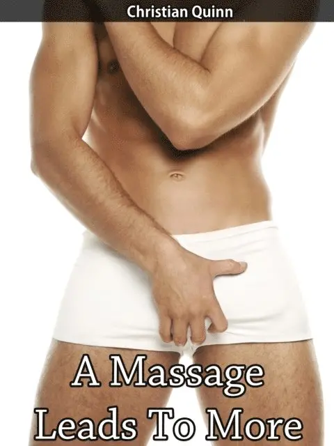Christian Quinn - Massage Leads To More (Gay British Threesome Short Erotic Story), E-bok. Tillgänglighet: Lägg i varukorg