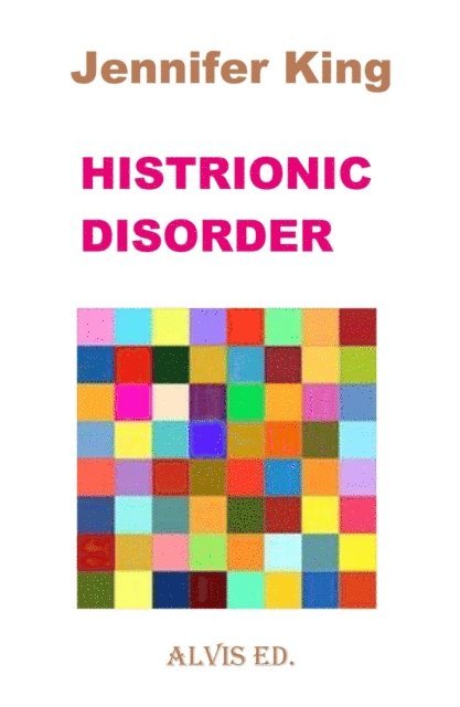 Jennifer King - Histrionic Disorder, E-bok