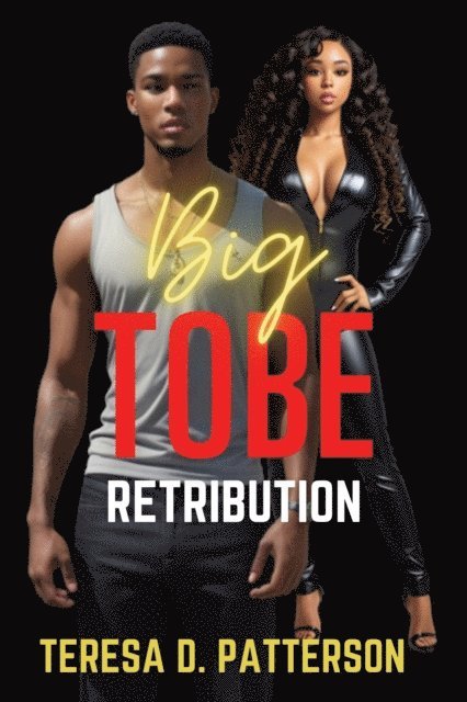 Teresa D. Patterson - Big Tobe: Retribution, E-bok. Tillgänglighet: Lägg i varukorg