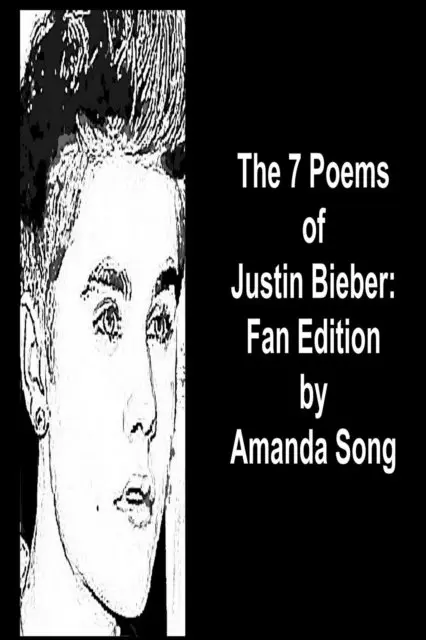 Amanda Song - 7 Poems of Justin Bieber: Fan Edition, E-bok. Tillgänglighet: Lägg i varukorg