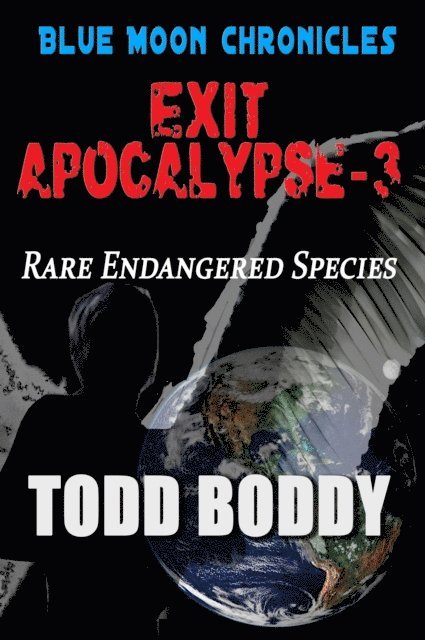 Todd Boddy - Exit Apocalypse-3 Rare Endangered Species, E-bok