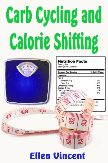 Ellen Vincent - Carb Cycling and Calorie Shifting, E-bok