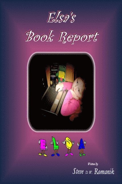 Steve D. W. Romanik - Elsa's Book Report, E-bok