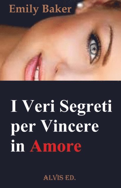 Emily Baker - I Veri Segreti per Vincere in Amore, E-bok