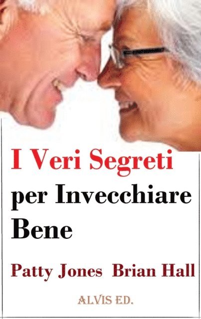 Patty Jones - I Veri Segreti per Invecchiare Bene, E-bok. Tillgänglighet: Lägg i varukorg