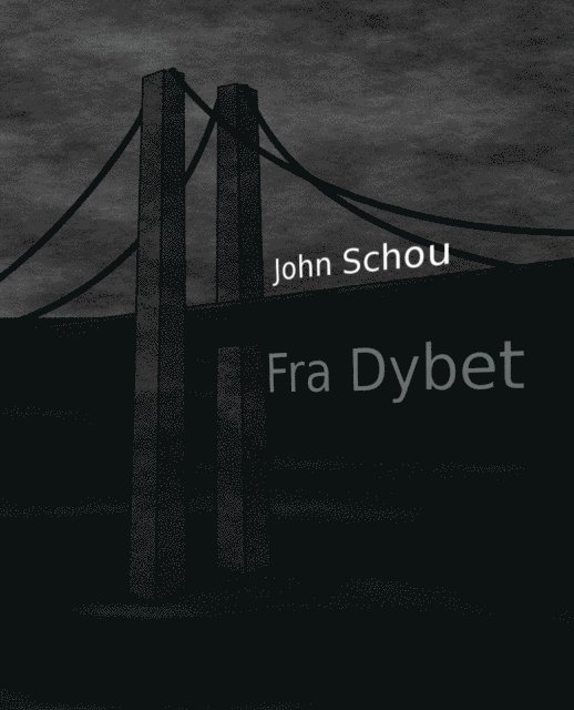 John Schou - Fra Dybet, E-bok