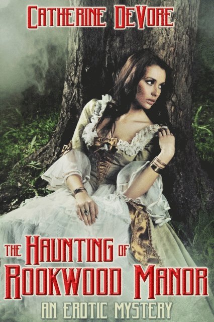 Catherine DeVore - Haunting of Rookwood Manor: An Erotic Mystery, E-bok