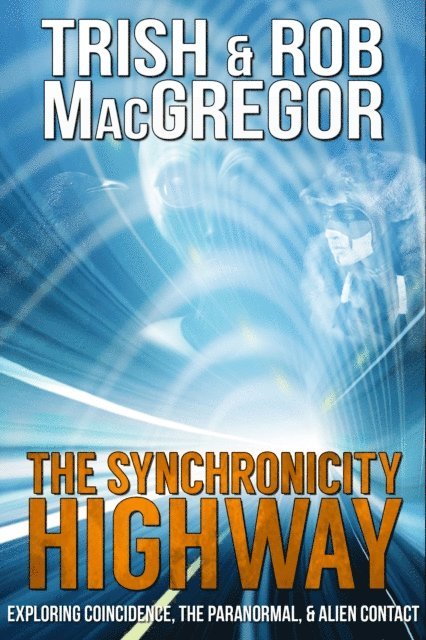 T. J. MacGregor - Synchronicity Highway - Exploring Coincidence, the Paranormal & Alien Contact, E-bok
