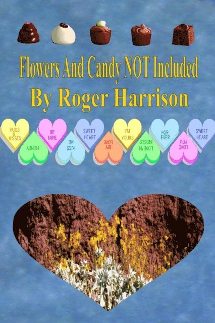 Roger Harrison - Flowers And Candy NOT Included, E-bok