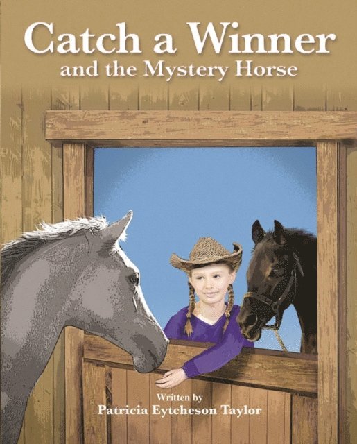 Patricia Eytcheson Taylor - Catch A Winner and the Mystery Horse, E-bok