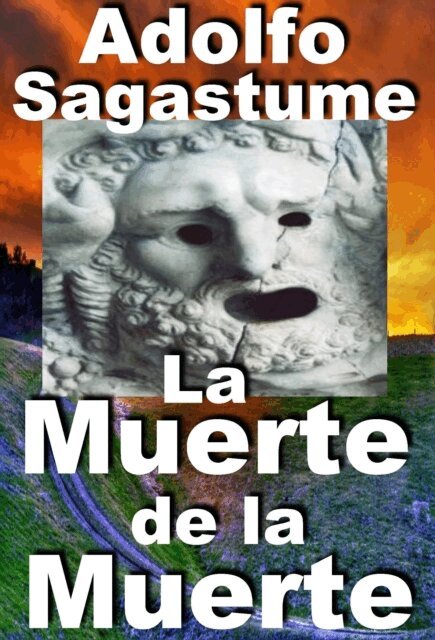 Adolfo Sagastume - La Muerte de la Muerte, E-bok