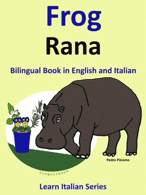 Pedro Paramo - Bilingual Book in English and Italian: Frog - Rana . Learn Italian Collection., E-bok
