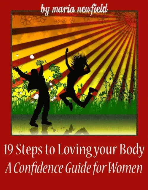 19 Steps to Loving Your Body: A Confidence Guide for Women