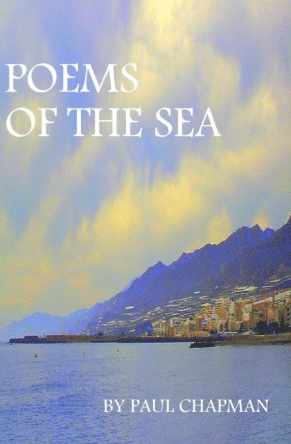 Paul Chapman - Poems of the Sea, E-bok