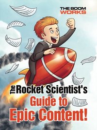 Rocket Scientist's Guide to Epic Content!