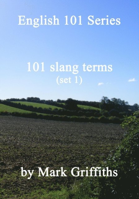Mark Griffiths - English 101 Series: 101 Slang Terms (Set 1), E-bok