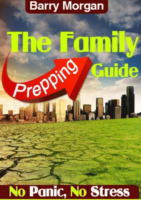 Barry Morgan - Family Prepping Guide, E-bok