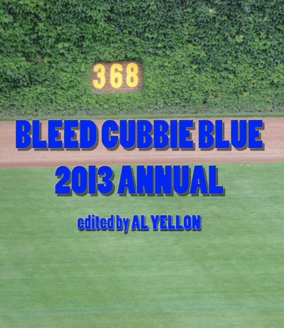 Al Yellon - Bleed Cubbie Blue 2013 Annual, E-bok