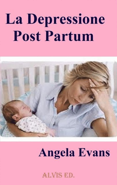 Angela Evans - La Depressione Post Partum, E-bok