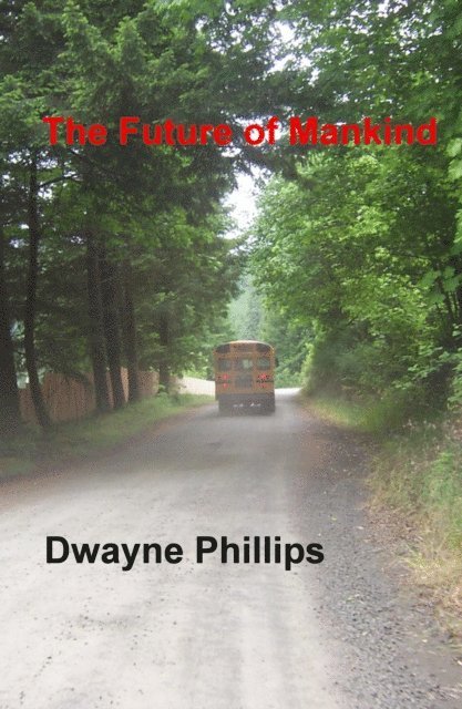 Dwayne Phillips - Future of Mankind, E-bok