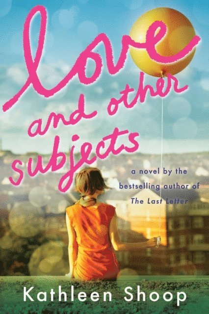 Kathleen Shoop - Love and Other Subjects, E-bok