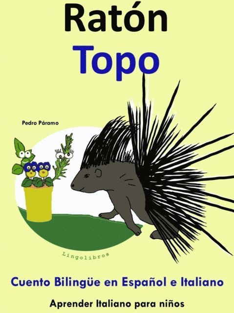Pedro Paramo - Cuento Bilingue en Espanol e Italiano: Raton - Topo (Coleccion Aprender Italiano), E-bok