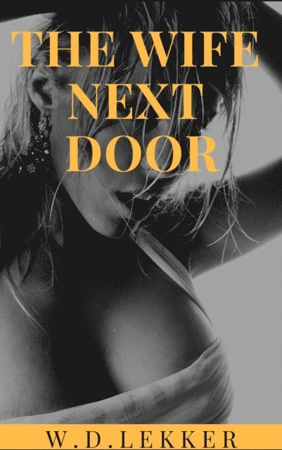 W.D. Lekker - Wife Next Door, E-bok. Tillgänglighet: Lägg i varukorg
