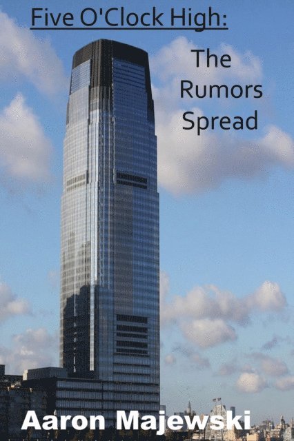Aaron Majewski - Five O' Clock High: The Rumors Spread, E-bok