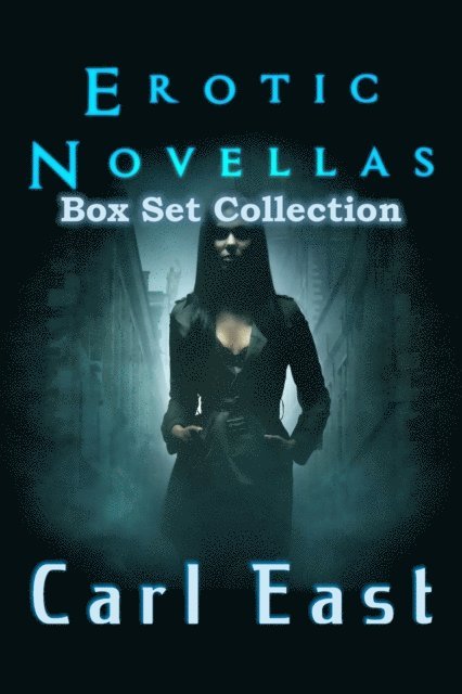 Carl East - Erotic Novellas Box Set Collection, E-bok