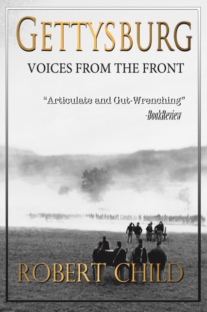 Robert Child - Gettysburg Voices From the Front, E-bok