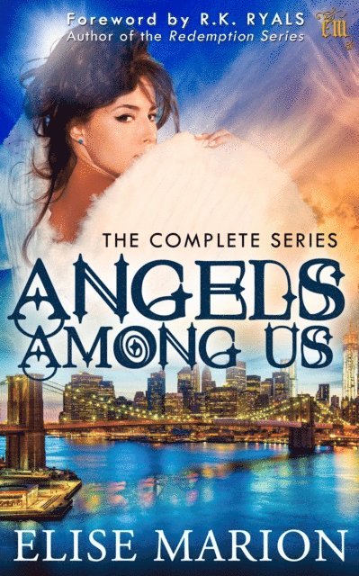 Elise Marion - Angels Among Us (The Complete Series), E-bok