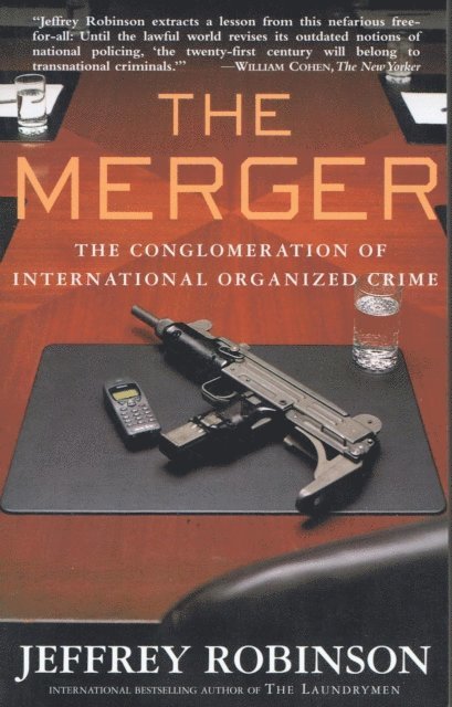Jeffrey Robinson - Merger - The Conglomeration of International Organized Crime, E-bok