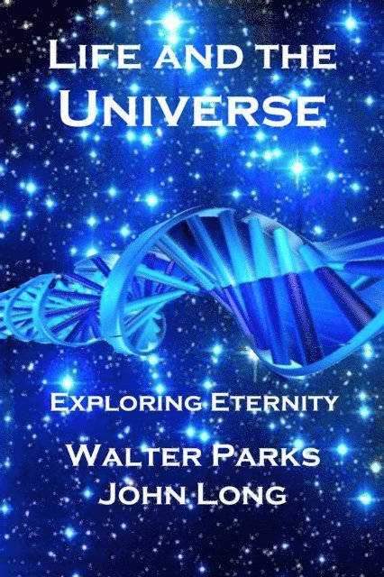 Walter Parks - Life and the Universe, E-bok