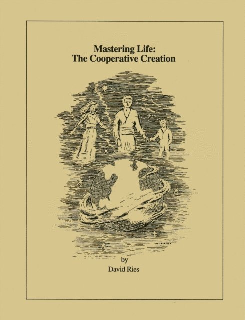 David Ries - Mastering Life: The Cooperative Creation, E-bok