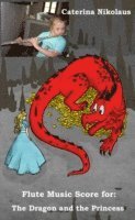 Caterina Nikolaus - Flute Music Score for: The Dragon and the Princess, E-bok
