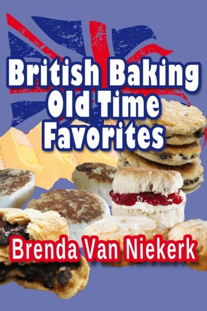 Brenda Van Niekerk - British Baking - Old Time Favorites, E-bok. Tillgänglighet: Lägg i varukorg