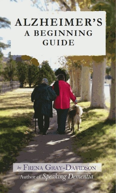 Frena Gray-Davidson - Alzheimer's A Beginning Guide, E-bok