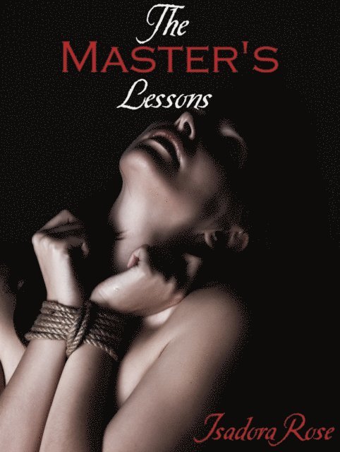 Isadora Rose - Master's Lessons, E-bok