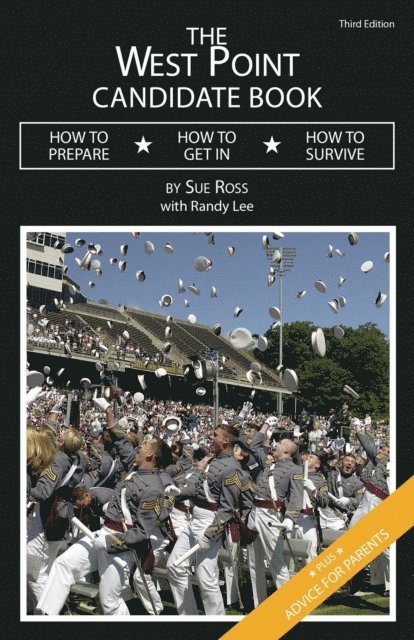 Sue Ross - West Point Candidate Book: How to Prepare, How to Get In, How to Survive, E-bok