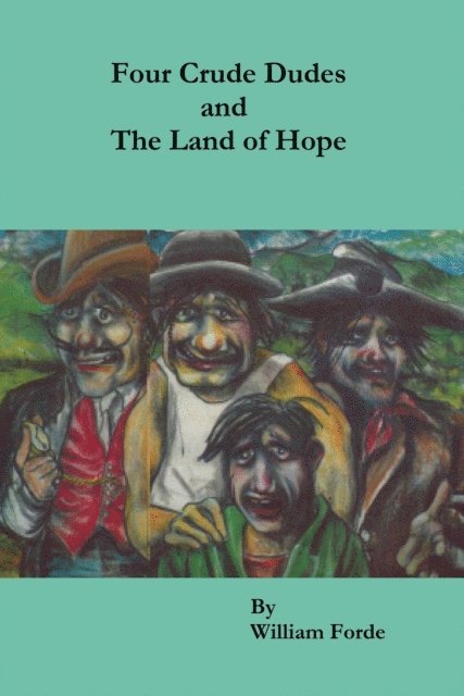 William Forde - Four Crude Dudes and The Land of Hope, E-bok