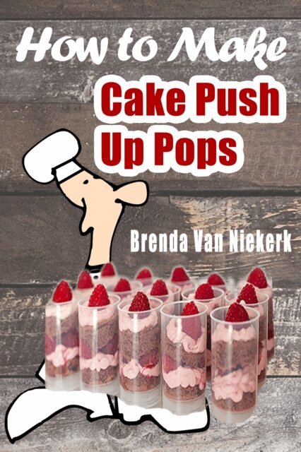 Brenda Van Niekerk - How To Make Cake Push Up Pops, E-bok. Tillgänglighet: Lägg i varukorg