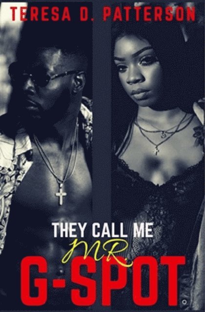 Teresa D. Patterson - They Call Me Mr. G-Spot, E-bok