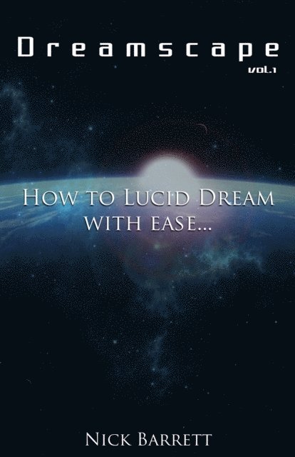 Dreamscape: How to Lucid Dream with Ease (Vol.1)