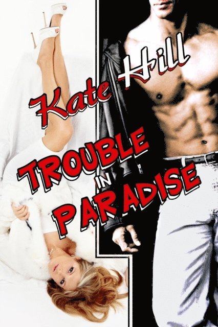 Kate Hill - Trouble in Paradise, E-bok