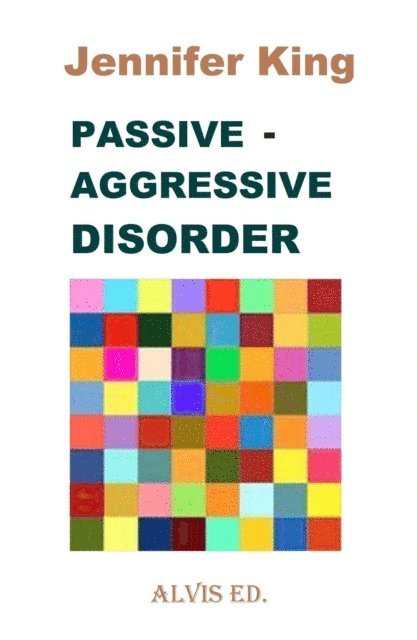 Jennifer King - Passive - Aggressive Disorder, E-bok