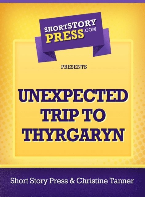 Christine Tanner - Unexpected Trip To Thyrgaryn, E-bok