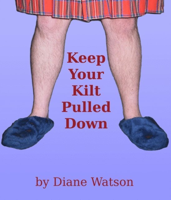 Diane Watson - Keep Your Kilt Pulled Down, E-bok