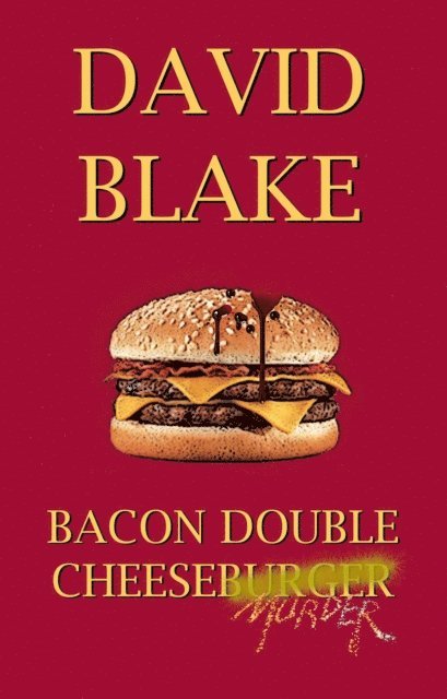 David Blake - Bacon Double Cheesemurder, E-bok